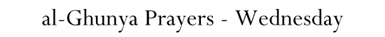 al-Ghunya Prayers - Wednesday