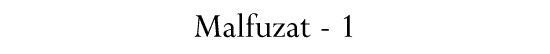 Malfuzat - 1