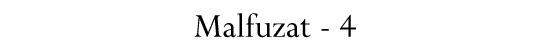Malfuzat - 4